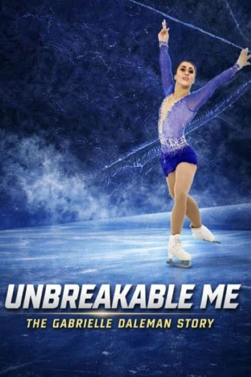 Unbreakable Me - The Gabrielle Daleman Story poster