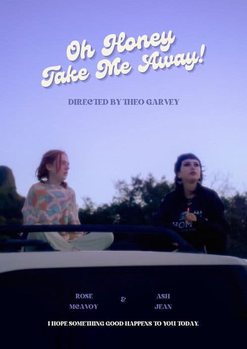 Oh Honey, Take Me Away! poster