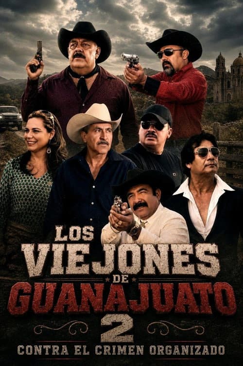 Los Viejones De Guanajuato 2: Contra El Crimen Organizado poster