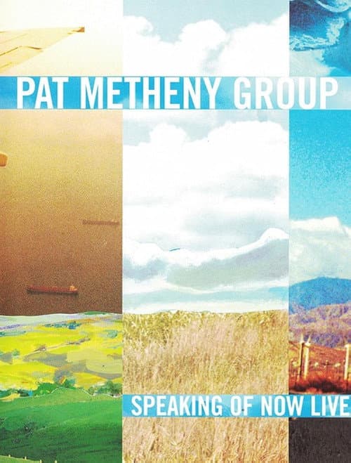 Pat Metheny Group - Speaking Of Now Live poster
