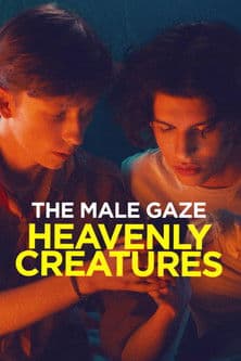 Male Gaze: Heavenly Creatures poster