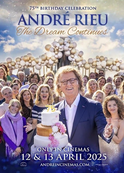 André Rieu's 75th Birthday Celebration: The Dream Continues poster