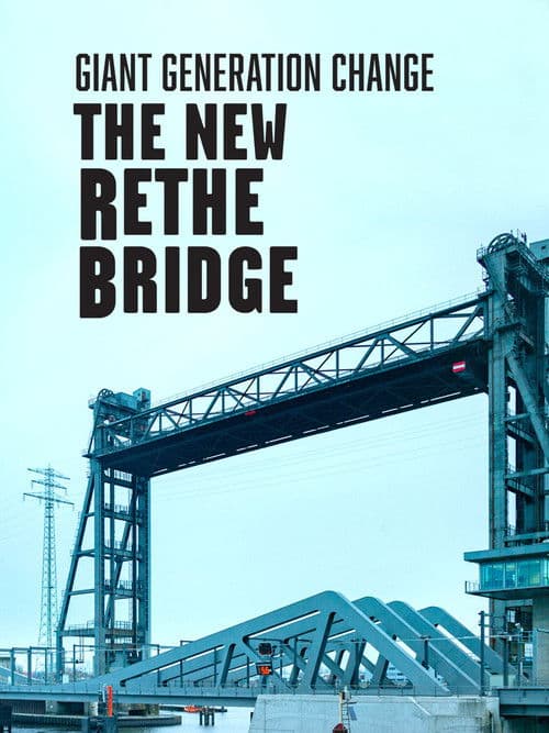 Giant Generation Change - The New Rethe Bridge poster