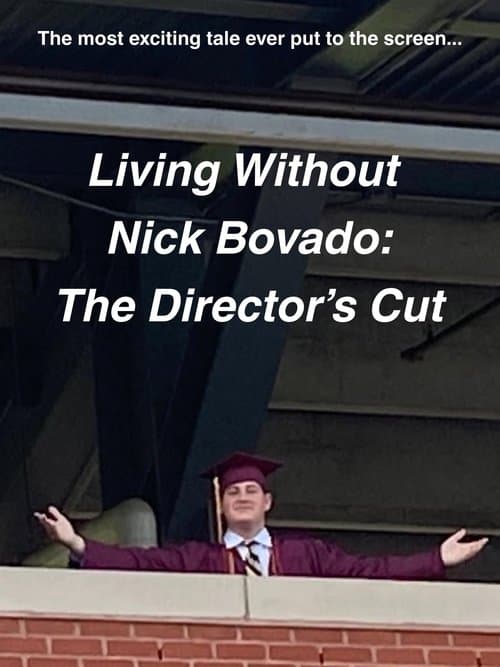 Living Without Nick Bovado: The Director's Cut poster