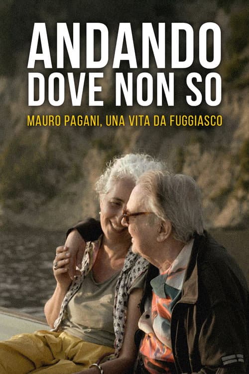 Andando dove non so - Mauro Pagani, una vita da fuggiasco poster