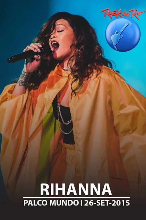 Rihanna - Live Rock in Rio 2015 poster