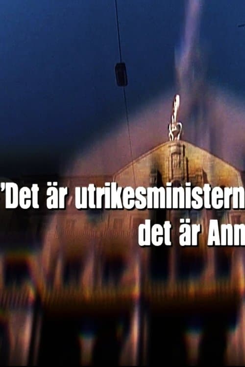 Det är utrikesministern: Det är Anna Lindh poster