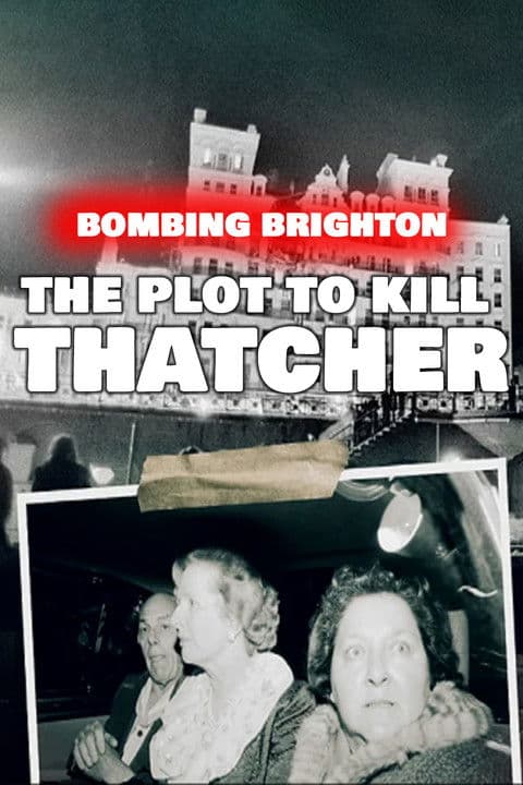 Bombing Brighton: The Plot to Kill Thatcher poster
