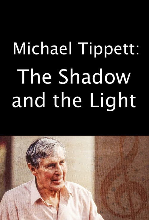 Michael Tippett: The Shadow and the Light poster