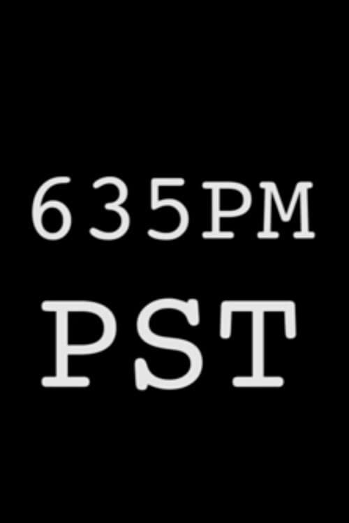 635PM PST poster