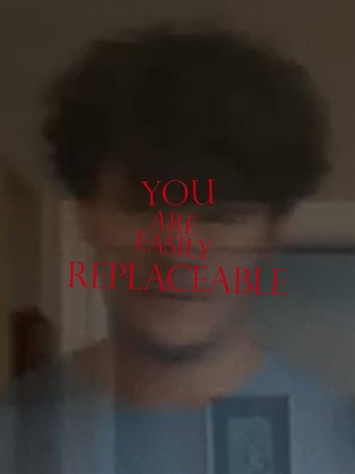 You Are Easily Replaceable poster