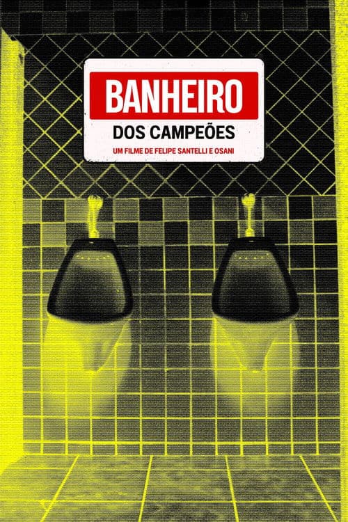 Banheiro dos Campeões poster