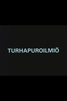 Turhapuroilmiö poster