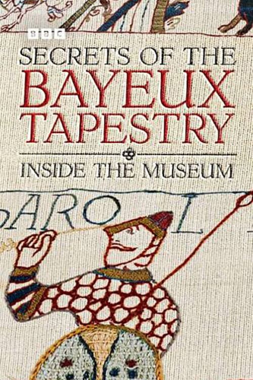 Secrets of the Bayeux Tapestry: Inside the Museum poster