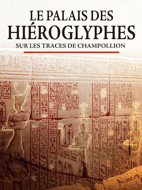 Le palais des hiéroglyphes - Sur les traces de Champollion poster