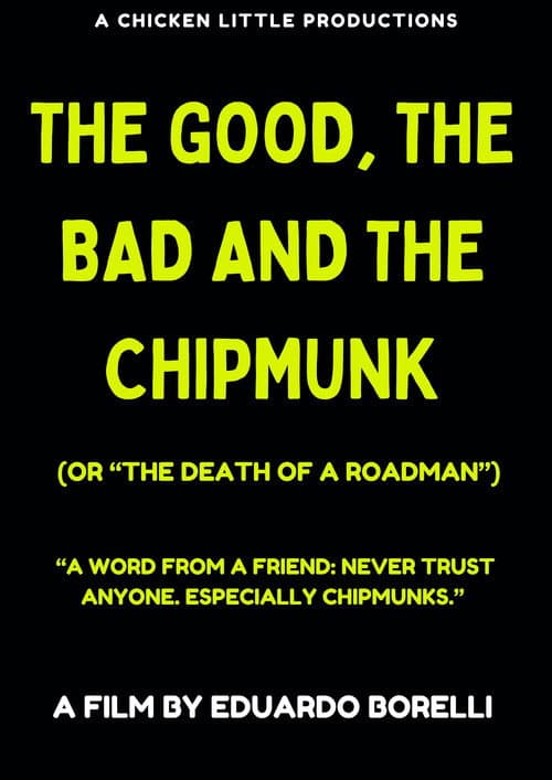 The Good, the Bad and the Chipmunk (or "The death of a roadman") poster