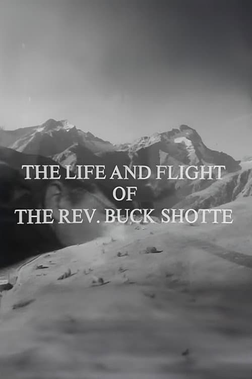 The Life and Flight of the Reverend Buck Shotte poster