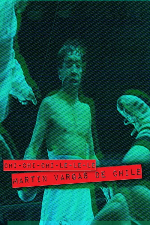 Chi-chi-chi-le-le-le. Martín Vargas de Chile poster