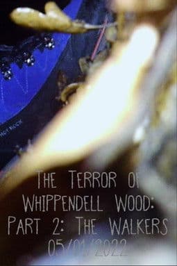 The Terror of Whippendell Wood: Part 2: The Walkers