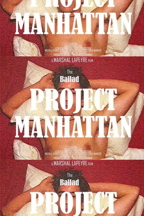 The Ballad of Project Manhattan poster