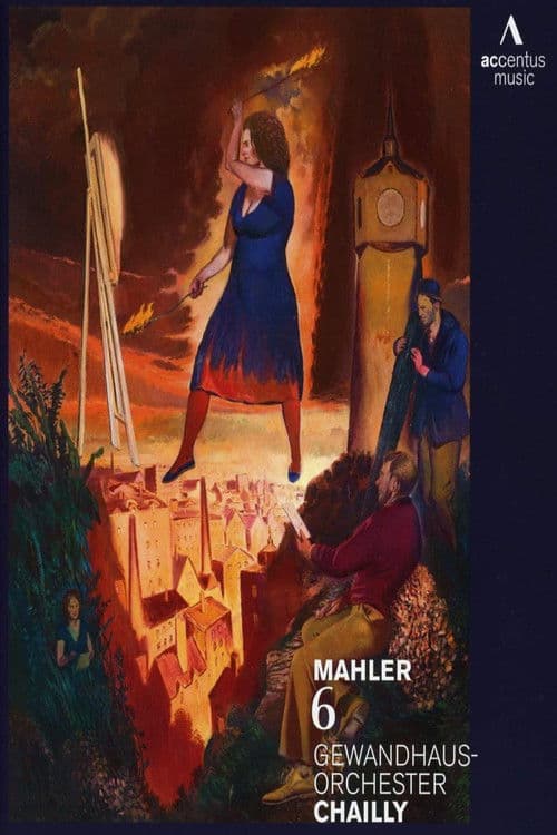 Gustav Mahler - Symphony No. 6 (Gewandhaus Orchestra Leipzig, Riccardo Chailly) poster