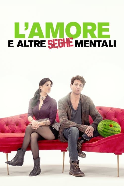 L'amore e altre seghe mentali poster
