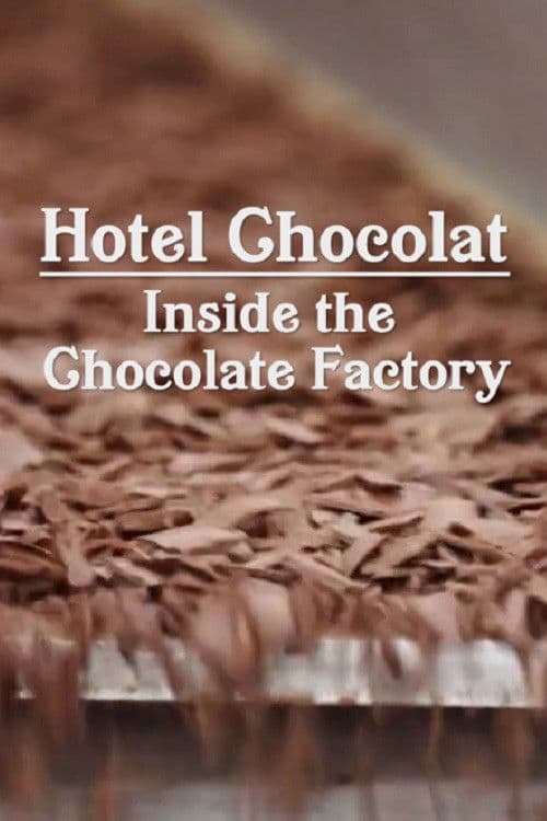 Hotel Chocolat: Inside the Chocolate Factory poster