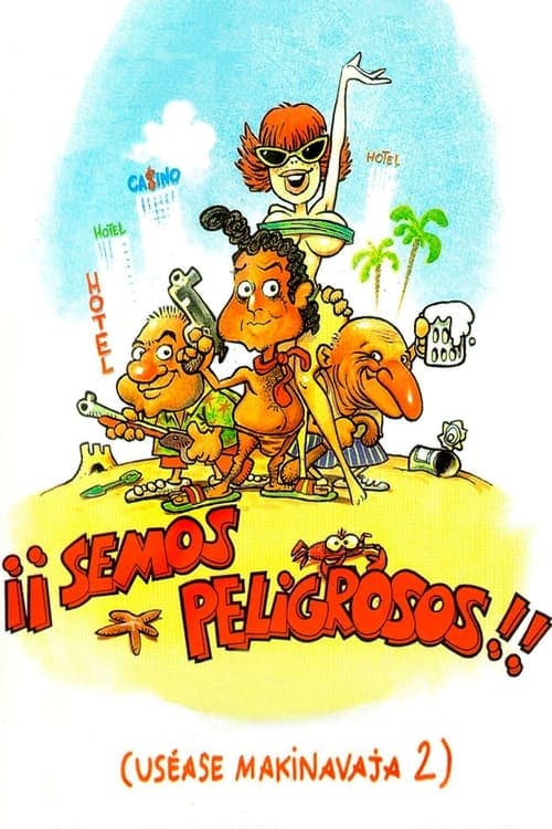 ¡Semos peligrosos! (Uséase Makinavaja 2) poster