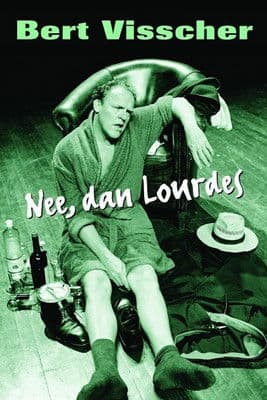 Bert Visscher: Nee, Dan Lourdes poster