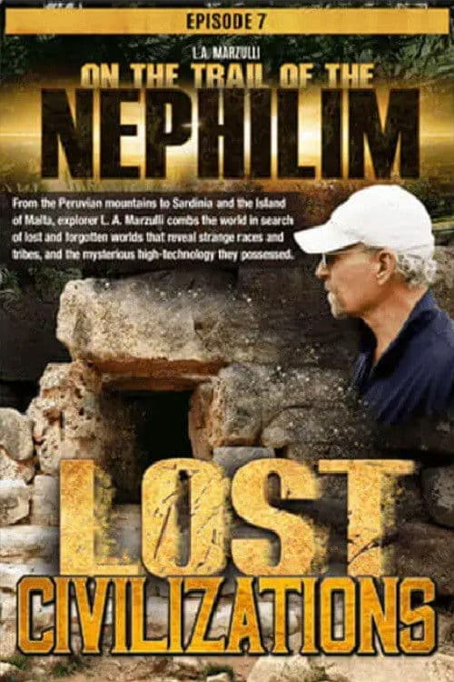 On the Trail of the Nephilim: Episode 7 - Lost Civilizations poster