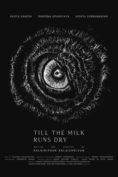Till The Milk Runs Dry poster