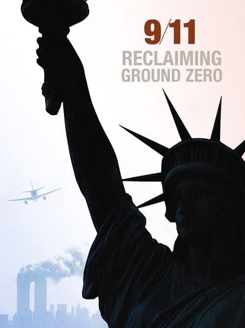 9/11: Reclaiming Ground Zero poster
