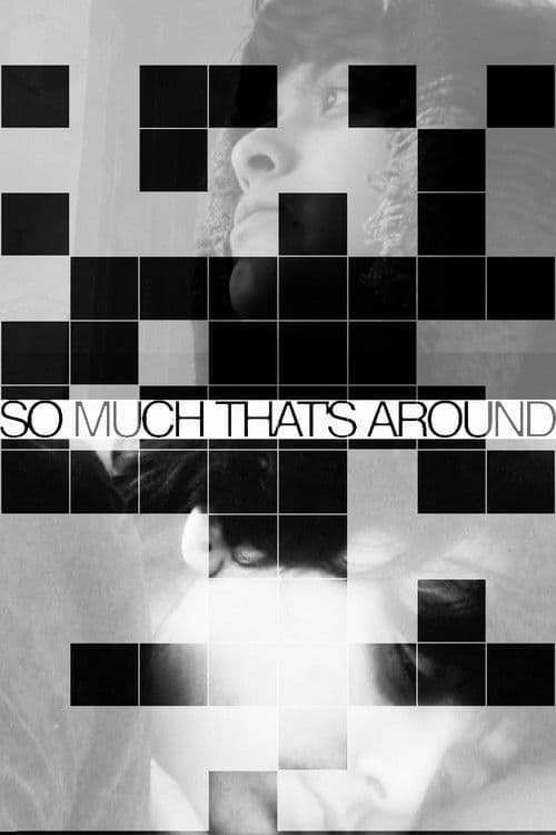 So Much That's Around poster