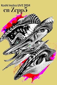 Koshi Inaba LIVE 2024 〜en-Zepp 5〜 poster