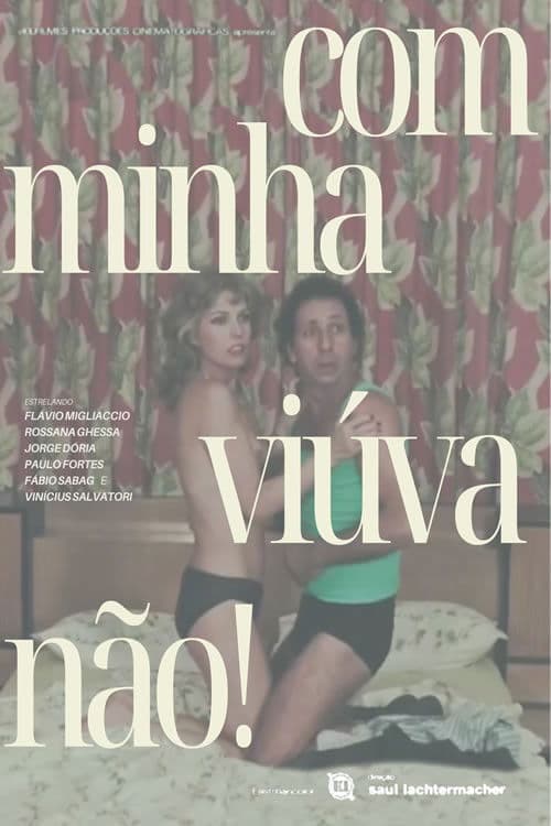 Com Minha Viúva, Não! poster