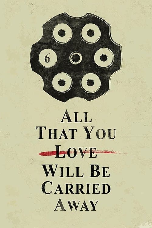 All That You Love Will Be Carried Away poster