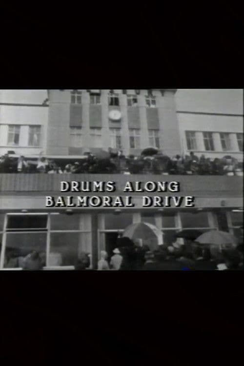 Drums Along Balmoral Drive poster