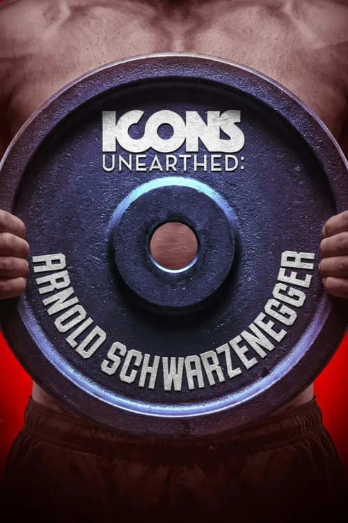 Icons Unearthed: Arnold Schwarzenegger poster