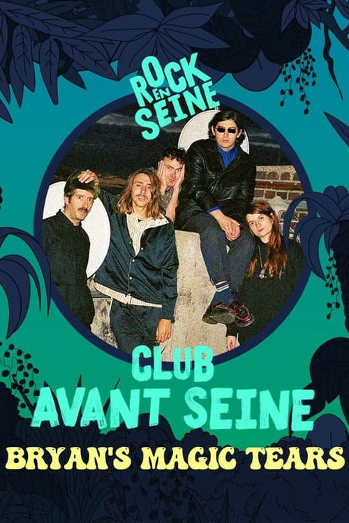 Club avant Seine : Bryan's Magic Tears - Rock en Seine 2022 poster