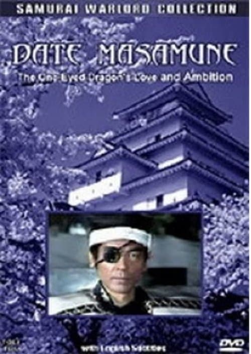 Date Masamune: The One-Eyed Dragon's Love and Ambition poster