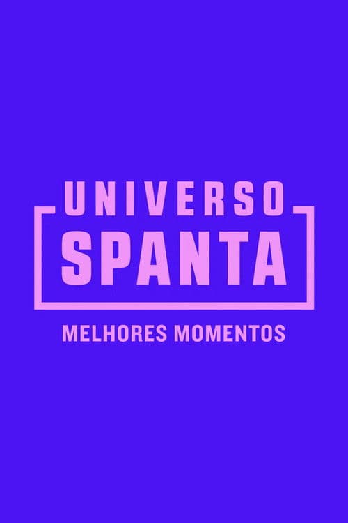 Universo Spanta - Melhores Momentos poster
