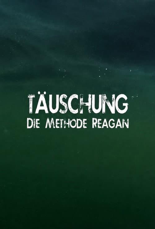 Täuschung - Die Methode Reagan poster