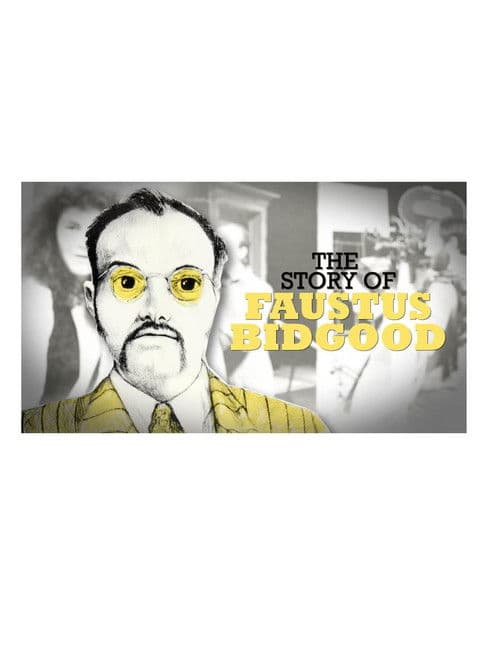 The Story of Faustus Bidgood poster