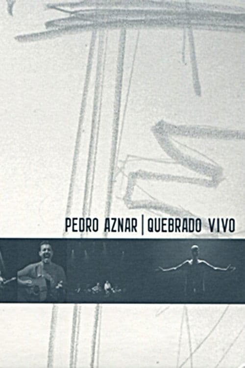 Pedro Aznar: Quebrado Vivo poster