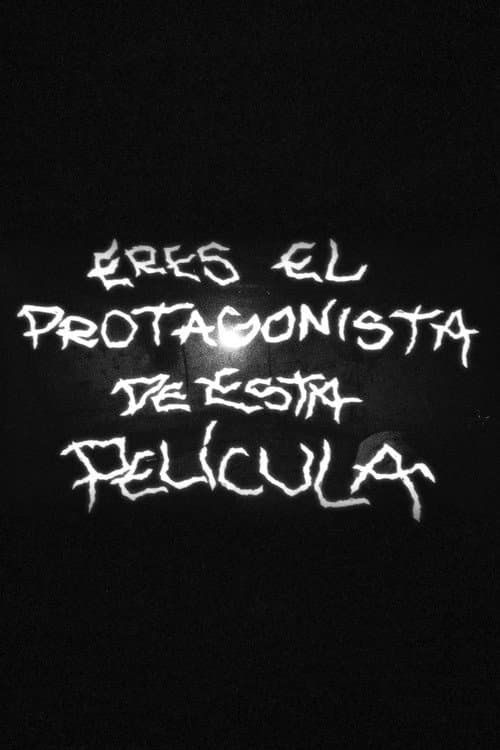 ERES EL PROTAGONISTA DE ESTA PELÍCULA poster
