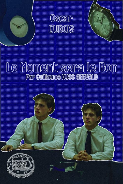 Le Moment sera le Bon poster
