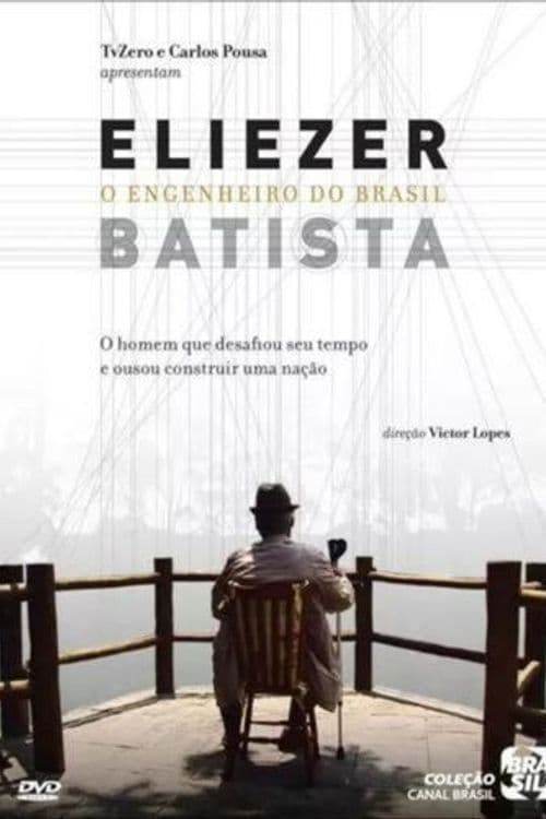 Eliezer Batista - O Engenheiro do Brasil poster