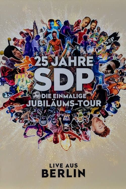 25 Jahre SDP - Die Einmalige Jubiläums-Tour (Live aus Berlin) poster