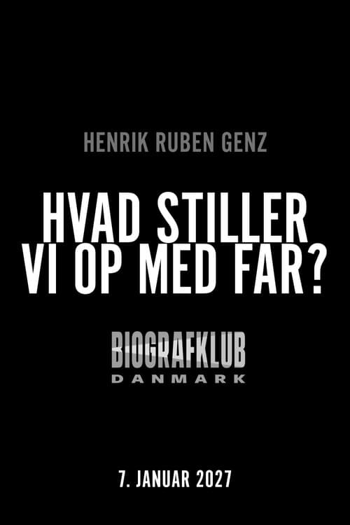 Hvad stiller vi op med far? poster