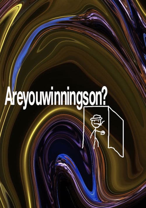Areyouwinningson? poster
